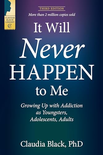Stock image for It Will Never Happen to Me: Growing Up with Addiction as Youngsters, Adolescents, and Adults for sale by Half Price Books Inc.