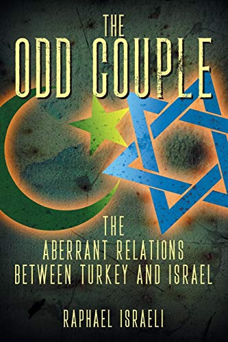 Stock image for The Odd Couple: The Aberrant Relations Between Turkey and Israel for sale by Irish Booksellers