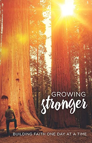 Beispielbild fr Growing Stronger: Building Faith One Day at a Time zum Verkauf von GF Books, Inc.