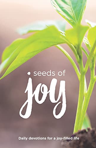 Imagen de archivo de Seeds of Joy: Daily Devotions for a Joy-Filled Life a la venta por Off The Shelf