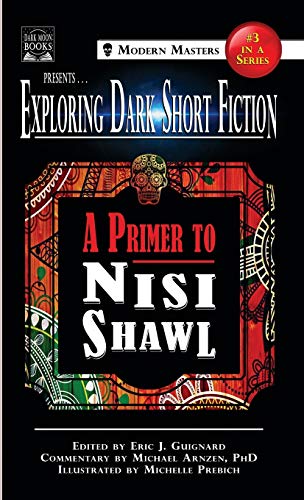 9781949491098: Exploring Dark Short Fiction #3: A Primer to Nisi Shawl (3)