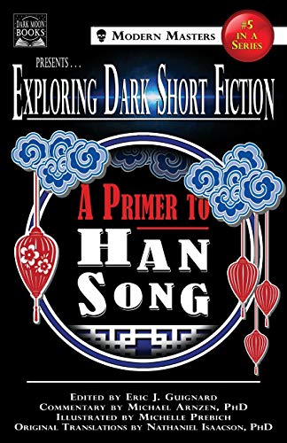 Beispielbild fr Exploring Dark Short Fiction #5: A Primer to Han Song zum Verkauf von GreatBookPrices