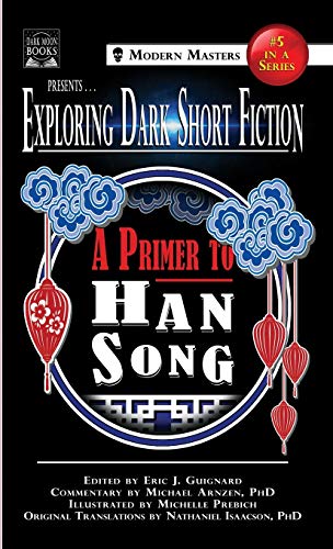 Beispielbild fr Exploring Dark Short Fiction #5: A Primer to Han Song zum Verkauf von ThriftBooks-Dallas