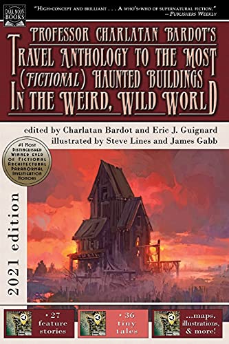 Stock image for Professor Charlatan Bardot's Travel Anthology to the Most (Fictional) Haunted Buildings in the Weird, Wild World for sale by SecondSale