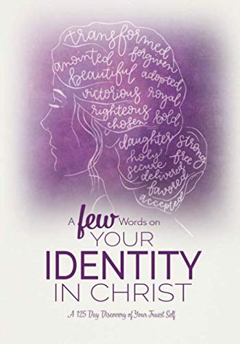 Stock image for A FEW Words on Your Identity in Christ: A 125 Day Discovery of Your Truest Self for sale by ThriftBooks-Atlanta