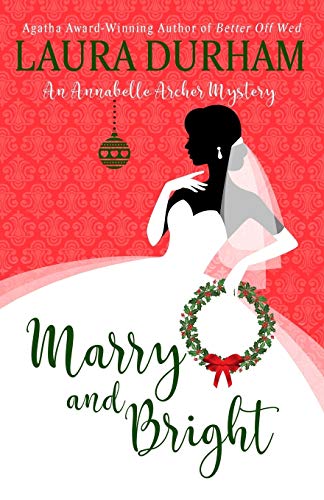 Stock image for Marry and Bright: A Holiday Novella (Annabelle Archer Wedding Planner Mystery) for sale by GF Books, Inc.