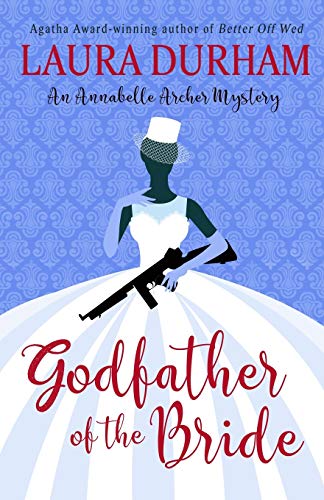9781949496109: Godfather of the Bride: A Novella (14) (Annabelle Archer Wedding Planner Mystery)