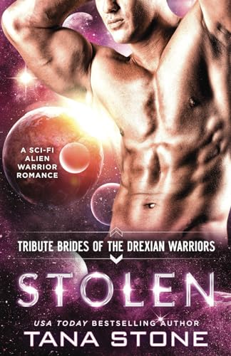 

Stolen: A Sci-Fi Alien Warrior Romance (Tribute Brides of the Drexian Warriors)