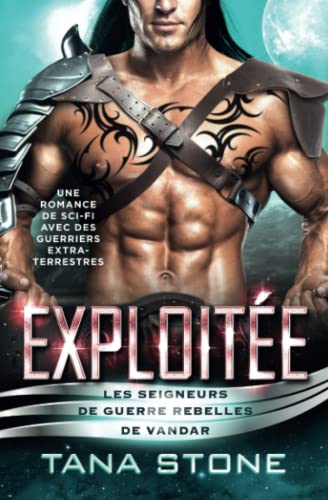 Beispielbild fr EXPLOITE: Une romance Sci-Fi avec des guerriers extraterrestres zum Verkauf von Ammareal