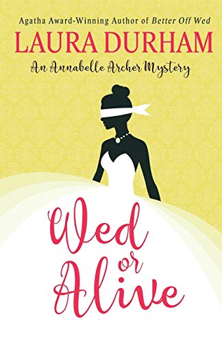 Stock image for Wed or Alive: Volume 9 (Annabelle Archer Wedding Planner Mystery) for sale by WorldofBooks