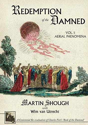 9781949501070: Redemption of the Damned: Vol. 1: Aerial Phenomena, A Centennial Re-evaluation of Charles Fort's 'Book of the Damned'