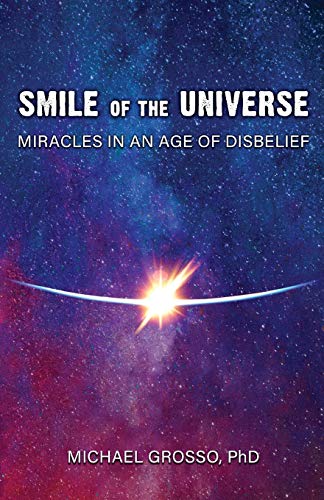 Beispielbild fr Smile of the Universe : Miracles in an Age of Disbelief zum Verkauf von Better World Books