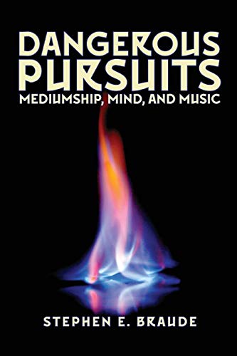 Beispielbild fr Dangerous Pursuits : Mediumship, Mind, and Music zum Verkauf von Better World Books