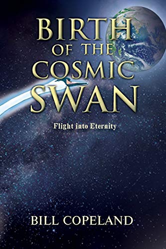 Stock image for Birth of the Cosmic Swan: Flight Into Eternity for sale by Lakeside Books