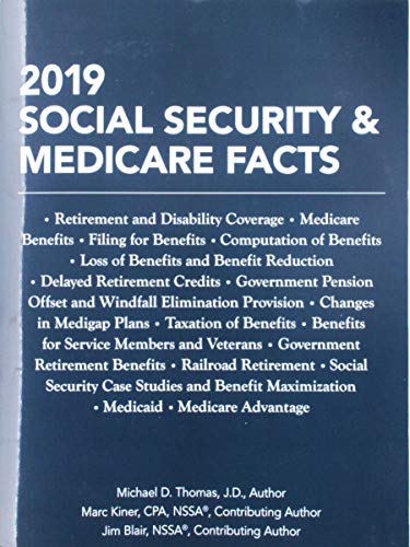 9781949506211: 2019 Social Security & Medicare Facts: Retirement and Disability Coverage, Medicare Benefits, Filing for Benefits, Computation of Benefits, Loss of ... Provision, Changes in Medigap Plans