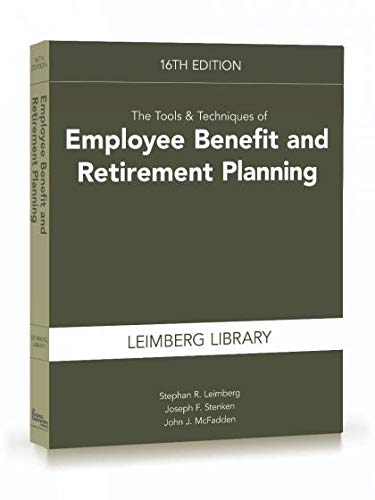 Imagen de archivo de The Tools Techniques of Employee Benefit and Retirement Planning, 16th edition (Tools and Techniques of Employee Benefit and Retirement Planning) a la venta por Austin Goodwill 1101