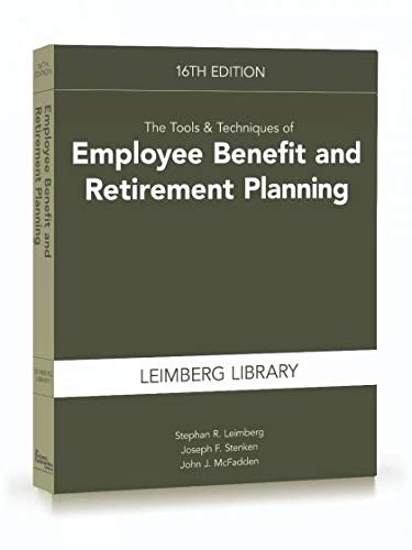 Stock image for The Tools Techniques of Employee Benefit and Retirement Planning, 16th edition (Tools and Techniques of Employee Benefit and Retirement Planning) for sale by Austin Goodwill 1101