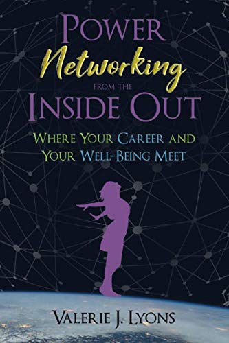 Beispielbild fr Power Networking from the Inside Out: Where Your Career and Your Well-Being Meet zum Verkauf von SecondSale