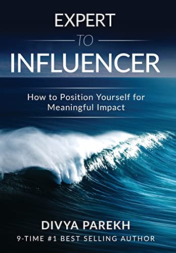 Beispielbild fr Expert to Influencer: How to Position Yourself for Meaningful Impact zum Verkauf von GF Books, Inc.