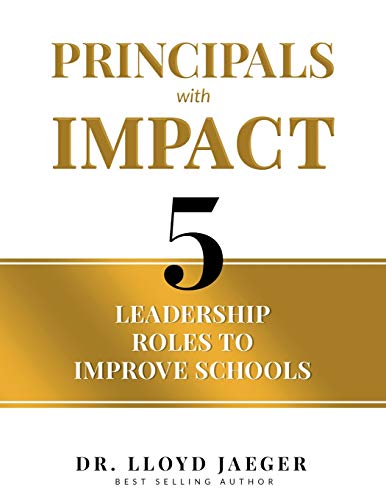 Beispielbild fr Principals with Impact: 5 Leadership Roles to Improve Schools zum Verkauf von Lucky's Textbooks