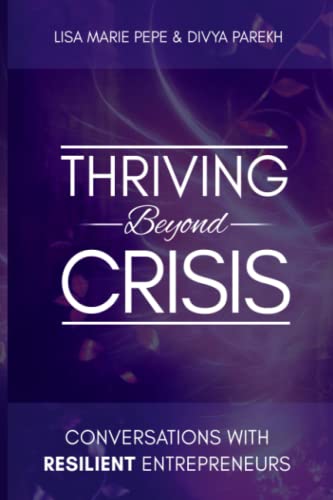 Beispielbild fr Thriving Beyond Crisis: Conversations with Resilient Entrepreneurs zum Verkauf von Wonder Book