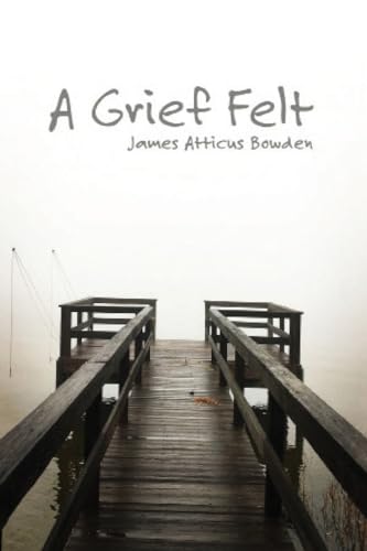 Imagen de archivo de A Grief Felt a la venta por ThriftBooks-Dallas