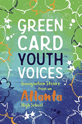 Beispielbild fr Immigration Stories from an Atlanta High School: Green Card Youth Voices zum Verkauf von ThriftBooks-Atlanta