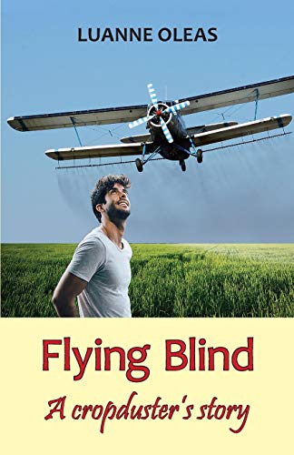 Beispielbild fr Flying Blind: A cropduster's story zum Verkauf von Books From California