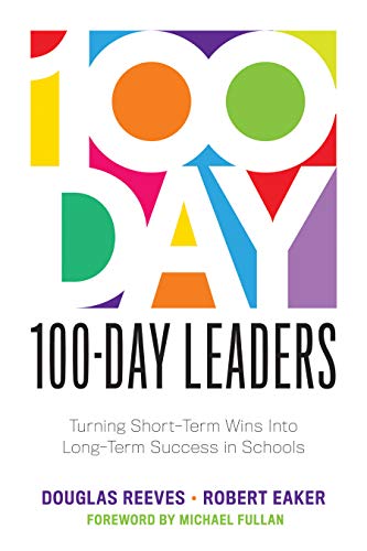 Imagen de archivo de 100-Day Leaders: Turning Short-Term Wins Into Long-Term Success in Schools (A 100-Day Action Plan for Meaningful School Improvement) a la venta por HPB-Red