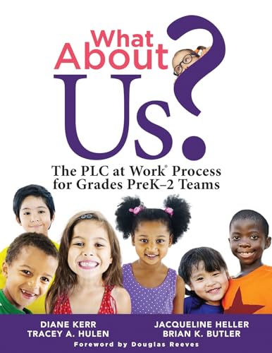 Stock image for What About Us?: The PLC at Work Process for Grades PreK-2 Teams (A guide to implementing the PLC at Work process in early childhood education classrooms) for sale by Lakeside Books