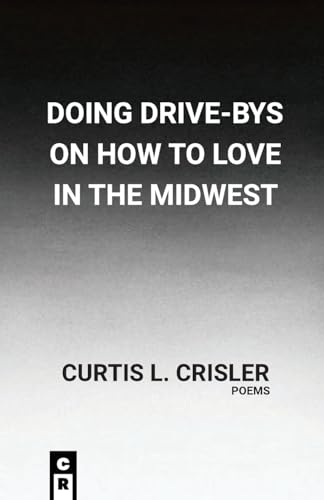 Imagen de archivo de Doing Drive-Bys On How To Find Love In The Midwest a la venta por GreatBookPrices