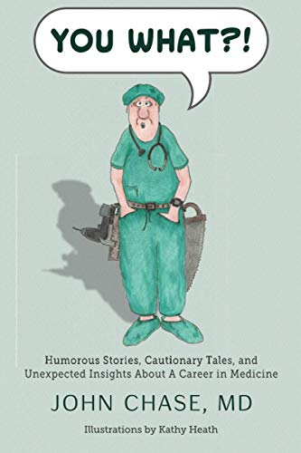 Beispielbild fr You What?!: Humorous Stories, Cautionary Tales, and Unexpected Insights About A Career in Medicine zum Verkauf von Off The Shelf