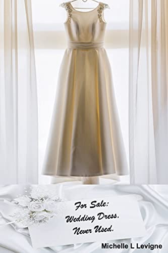 Stock image for For Sale: Wedding Dress. Never Used. for sale by ThriftBooks-Dallas