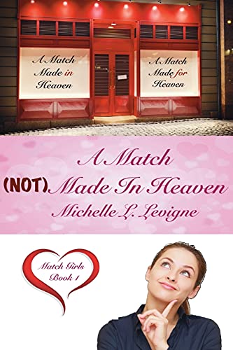 Beispielbild fr A Match (NOT) Made In Heaven : Match Girls, Book 1 zum Verkauf von Buchpark