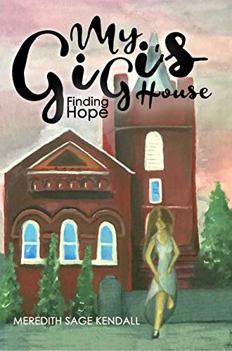 Beispielbild fr My GiGi  s House: Finding Hope zum Verkauf von Books From California