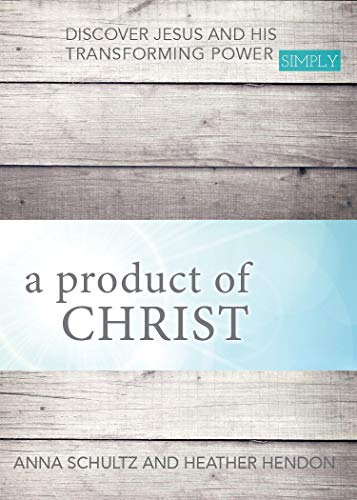 Stock image for A Product of Christ: Discover Jesus and His Transforming Power Simply for sale by ThriftBooks-Atlanta