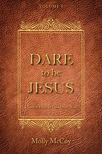 Beispielbild fr Dare to Be Jesus: Christ Is Here to Take Over - You! zum Verkauf von ThriftBooks-Atlanta