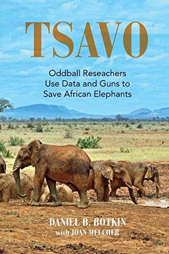 Imagen de archivo de Tsavo: Oddball Reseachers Use Data and Guns to Save African Elephants a la venta por ThriftBooks-Atlanta