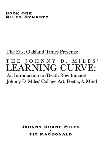 Stock image for Learning Curve: An Introduction to (Death Row Inmate) Johnny D. Miles' Collage Art, Poetry, & Mind (MILES DYNASTY) for sale by Bookmonger.Ltd