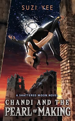 Stock image for Chandi and the Pearl of Making (The Shattered Moon Series) for sale by Lucky's Textbooks