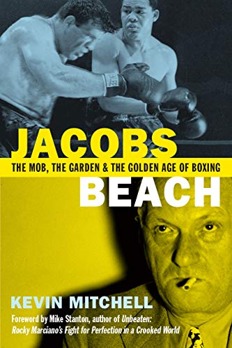 Stock image for Jacobs Beach: The Mob, the Garden and the Golden Age of Boxing for sale by ThriftBooks-Dallas