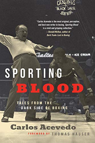 Beispielbild fr Sporting Blood: Tales from the Dark Side of Boxing: Tales from the Dark Side of Boxing zum Verkauf von WorldofBooks