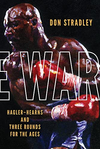 Stock image for The War: Hagler-Hearns and Three Rounds for the Ages for sale by GF Books, Inc.