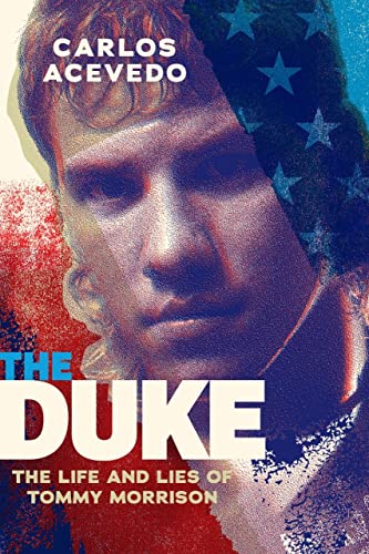 Beispielbild fr The Duke: The Life and Lies of Tommy Morrison zum Verkauf von Goodwill of Colorado