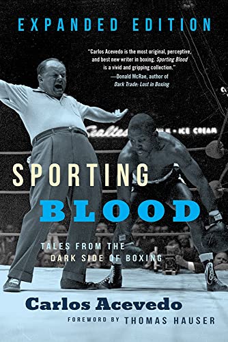 Imagen de archivo de Sporting Blood Tales from the Dark Side of Boxing Tales from the Dark Side of Boxing - Expanded Edition a la venta por Lakeside Books