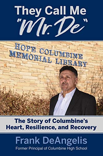 Imagen de archivo de They Call Me Mr. De: The Story of Columbine's Heart, Resilience, and Recovery a la venta por Giant Giant