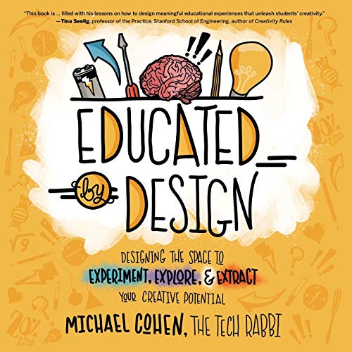 Beispielbild fr Educated by Design: Designing the Space to Experiment, Explore, and Extract Your Creative Potential zum Verkauf von BooksRun