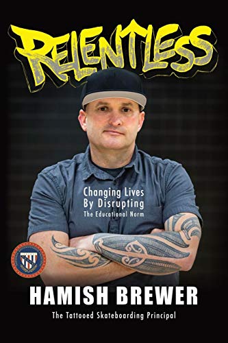 Stock image for Relentless: Changing Lives by Disrupting the Educational Norm for sale by Gulf Coast Books