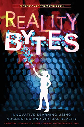 Stock image for Reality Bytes: Innovative Learning Using Augmented and Virtual Reality for sale by Wonder Book