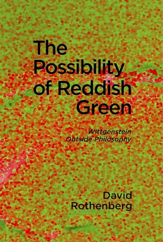 Stock image for The Possibility of Reddish Green: Wittgenstein outside Philosophy (Terra Nova Press) for sale by Bellwetherbooks